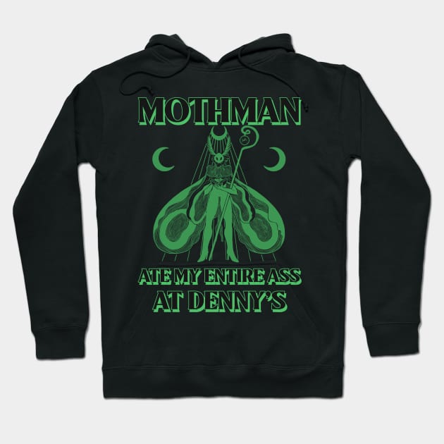 Mothman ate my entire ass at Denny’s Hoodie by Popstarbowser